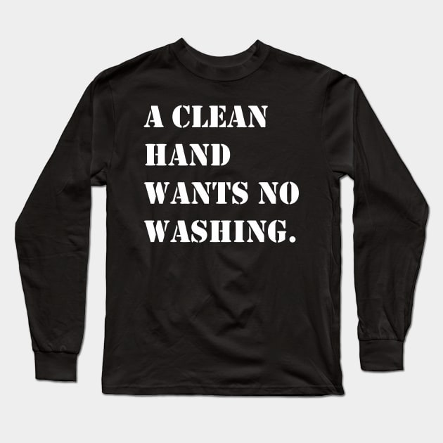 A CLEAN HAND Long Sleeve T-Shirt by mabelas